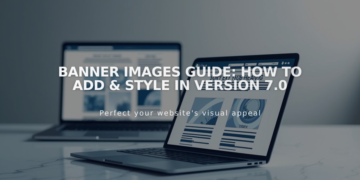 Banner Images Guide: How to Add & Style in Version 7.0