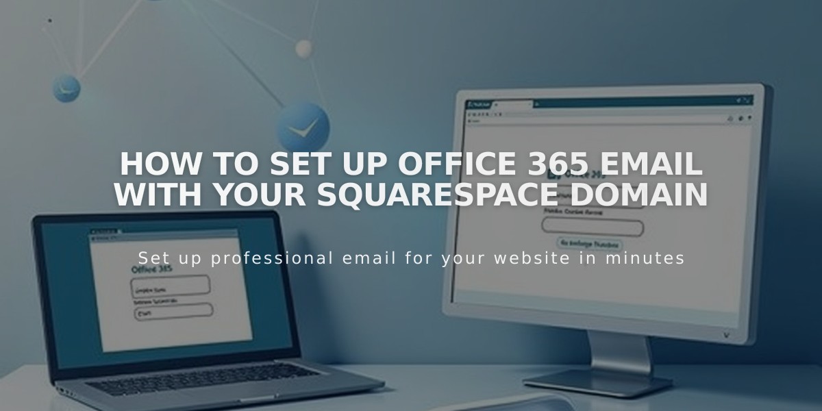 How to Set Up Office 365 Email with Your Squarespace Domain