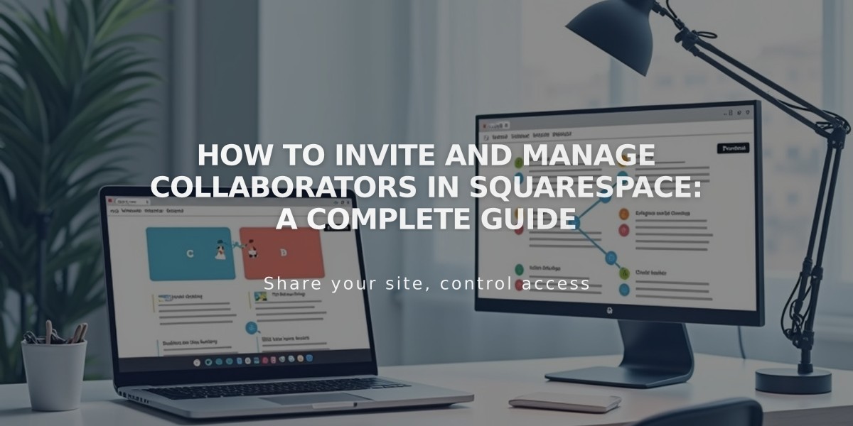 How to Invite and Manage Collaborators in Squarespace: A Complete Guide