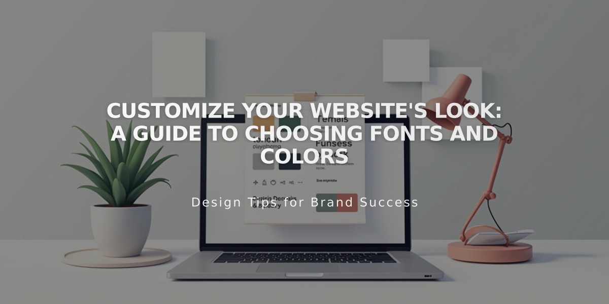 Customize Your Website's Look: A Guide to Choosing Fonts and Colors