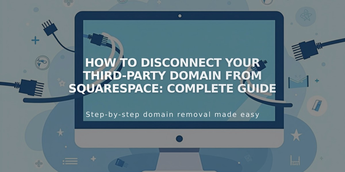 How to Disconnect Your Third-Party Domain from Squarespace: Complete Guide