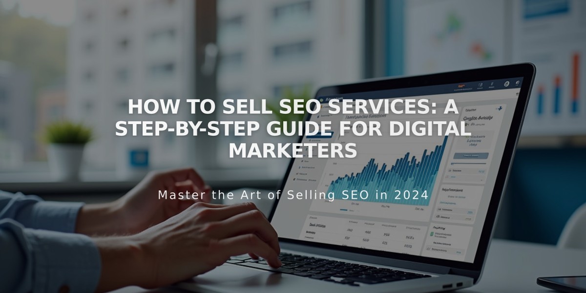 How to Sell SEO Services: A Step-by-Step Guide for Digital Marketers