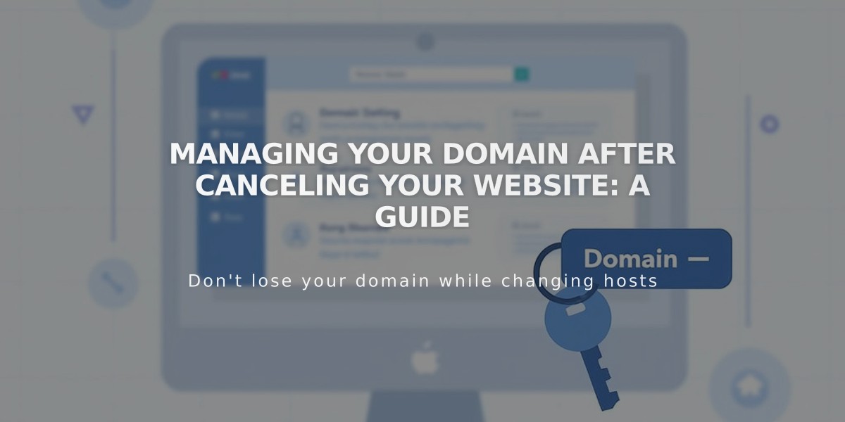 Managing Your Domain After Canceling Your Website: A Guide