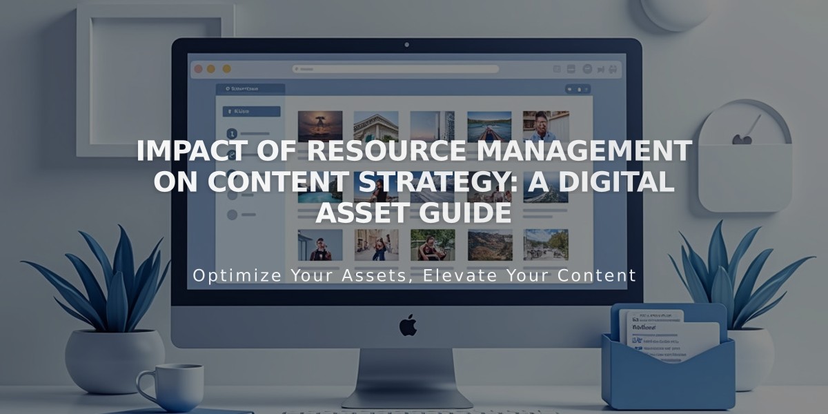 Impact of Resource Management on Content Strategy: A Digital Asset Guide