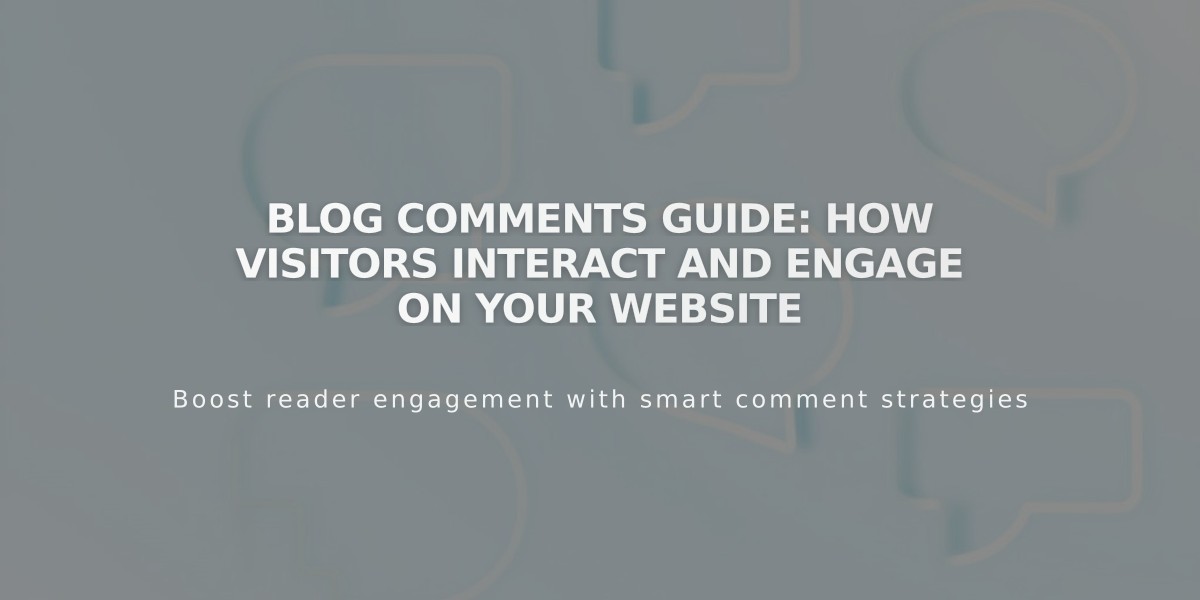 Blog Comments Guide: How Visitors Interact and Engage on Your Website