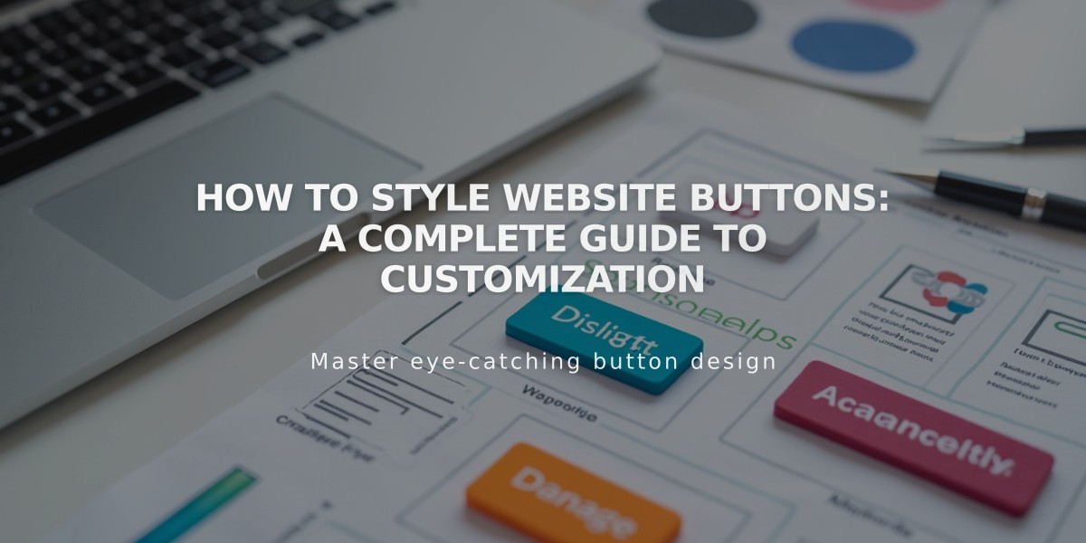 How to Style Website Buttons: A Complete Guide to Customization