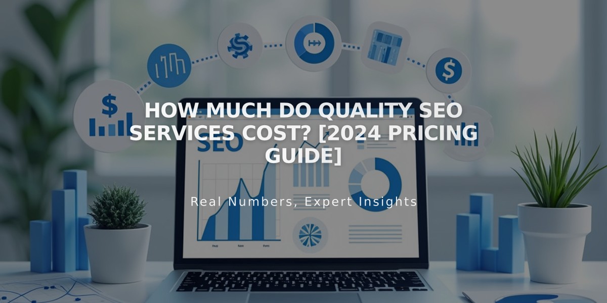 How Much Do Quality SEO Services Cost? [2024 Pricing Guide]