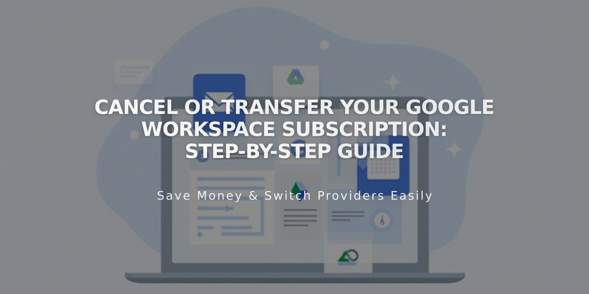 Cancel or Transfer Your Google Workspace Subscription: Step-by-Step Guide