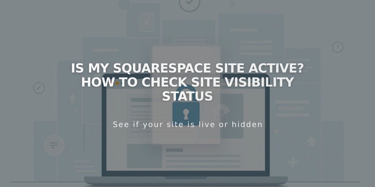 Is My Squarespace Site Active? How to Check Site Visibility Status