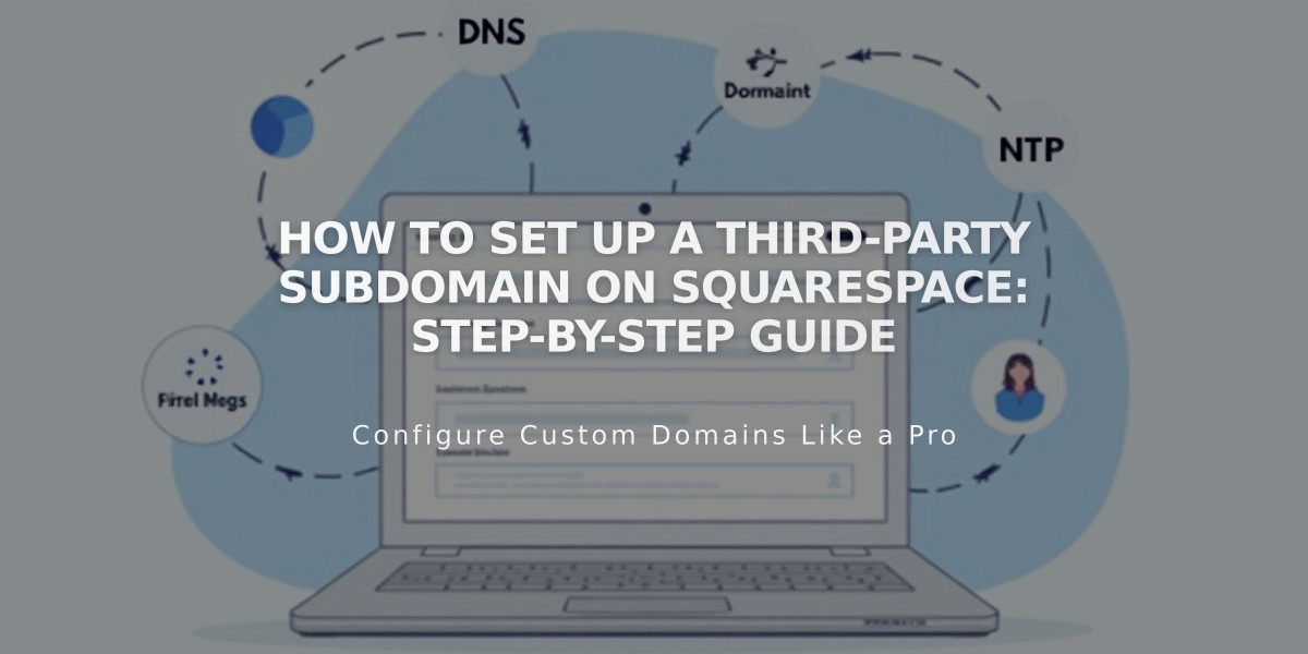 How to Set Up a Third-Party Subdomain on Squarespace: Step-by-Step Guide