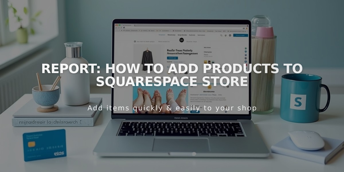 Report: How to Add Products to Squarespace Store