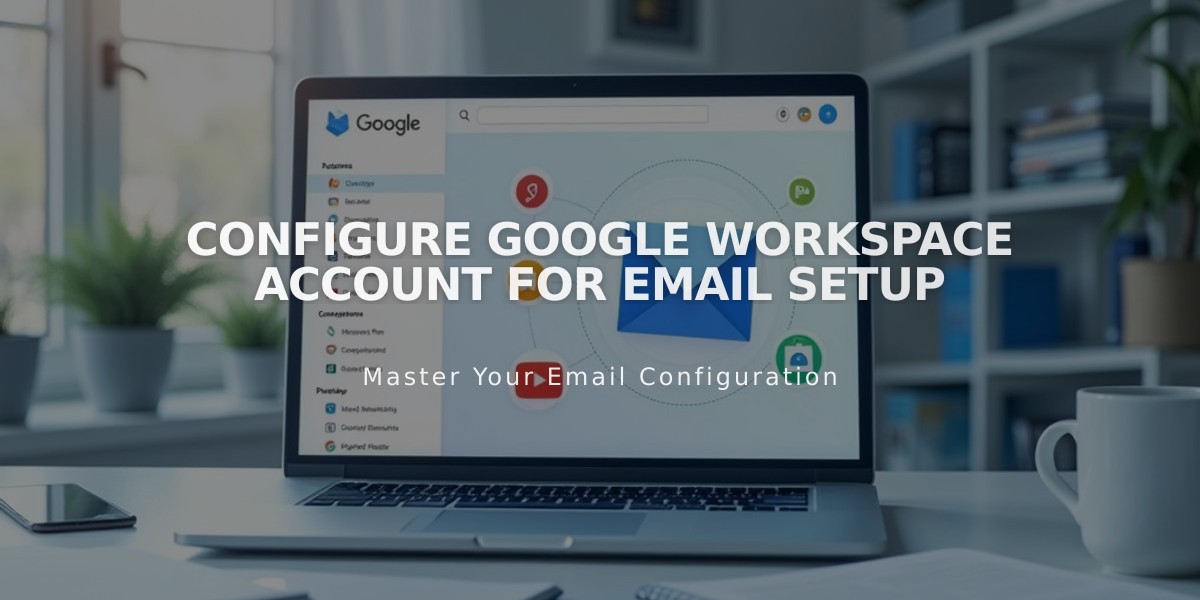 Configure Google Workspace Account for Email Setup