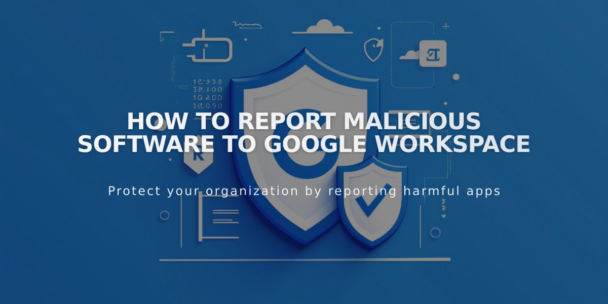 How to Report Malicious Software to Google Workspace