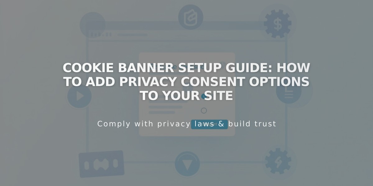 Cookie Banner Setup Guide: How to Add Privacy Consent Options to Your Site