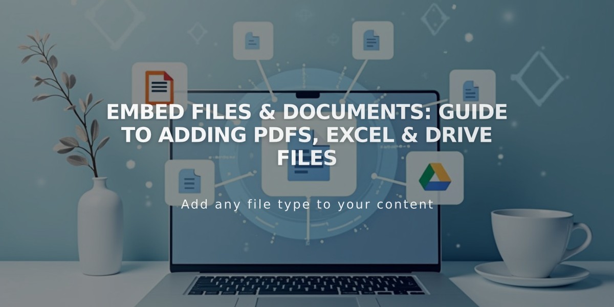 Embed Files & Documents: Guide to Adding PDFs, Excel & Drive Files