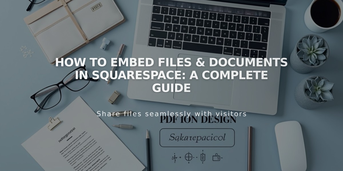 How to Embed Files & Documents in Squarespace: A Complete Guide