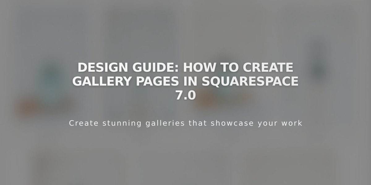 Design Guide: How to Create Gallery Pages in Squarespace 7.0