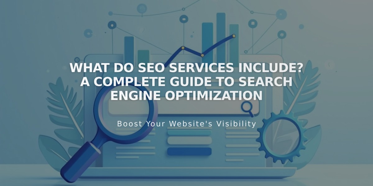 What Do SEO Services Include? A Complete Guide to Search Engine Optimization