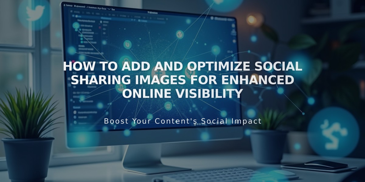 How to Add and Optimize Social Sharing Images for Enhanced Online Visibility