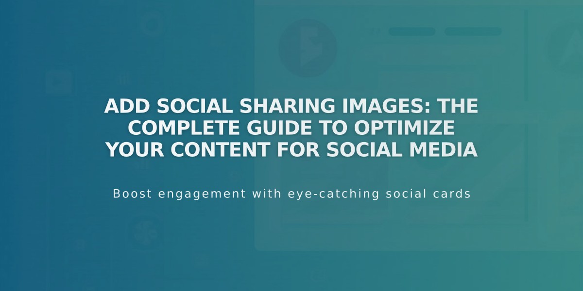 Add Social Sharing Images: The Complete Guide to Optimize Your Content for Social Media