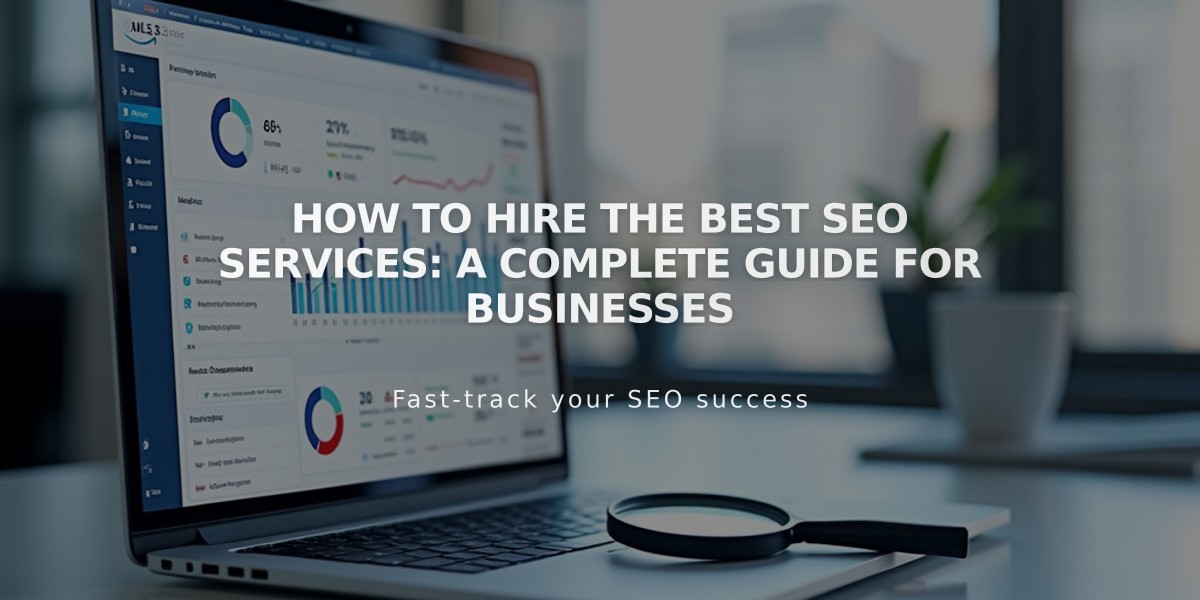 How to Hire the Best SEO Services: A Complete Guide for Businesses