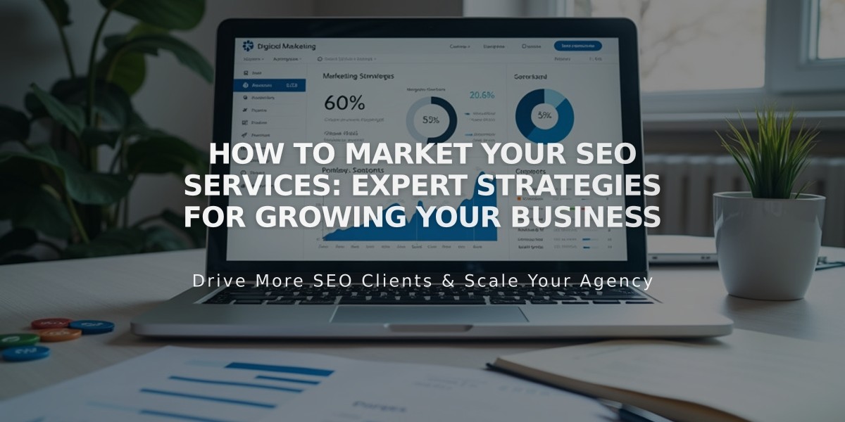 How to Market Your SEO Services: Expert Strategies for Growing Your Business