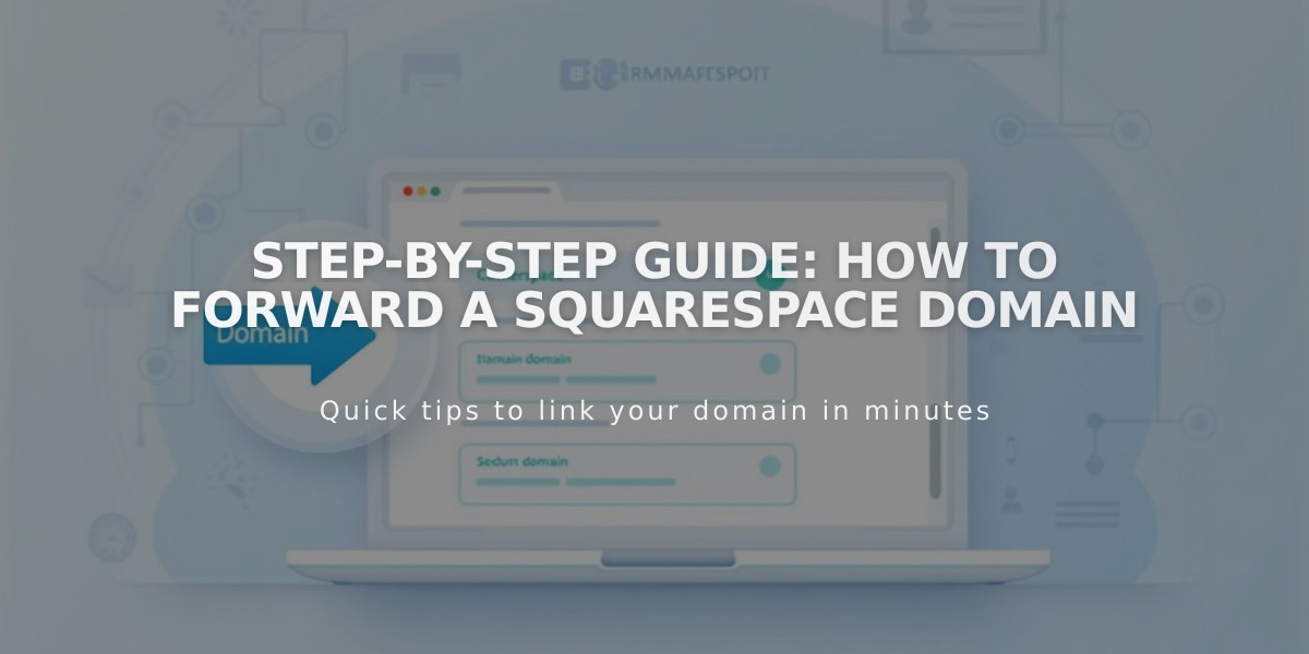 Step-by-Step Guide: How to Forward a Squarespace Domain