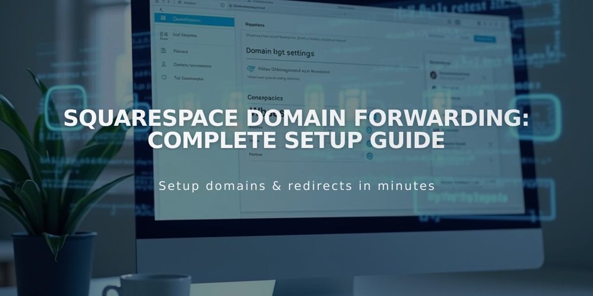 Squarespace Domain Forwarding: Complete Setup Guide