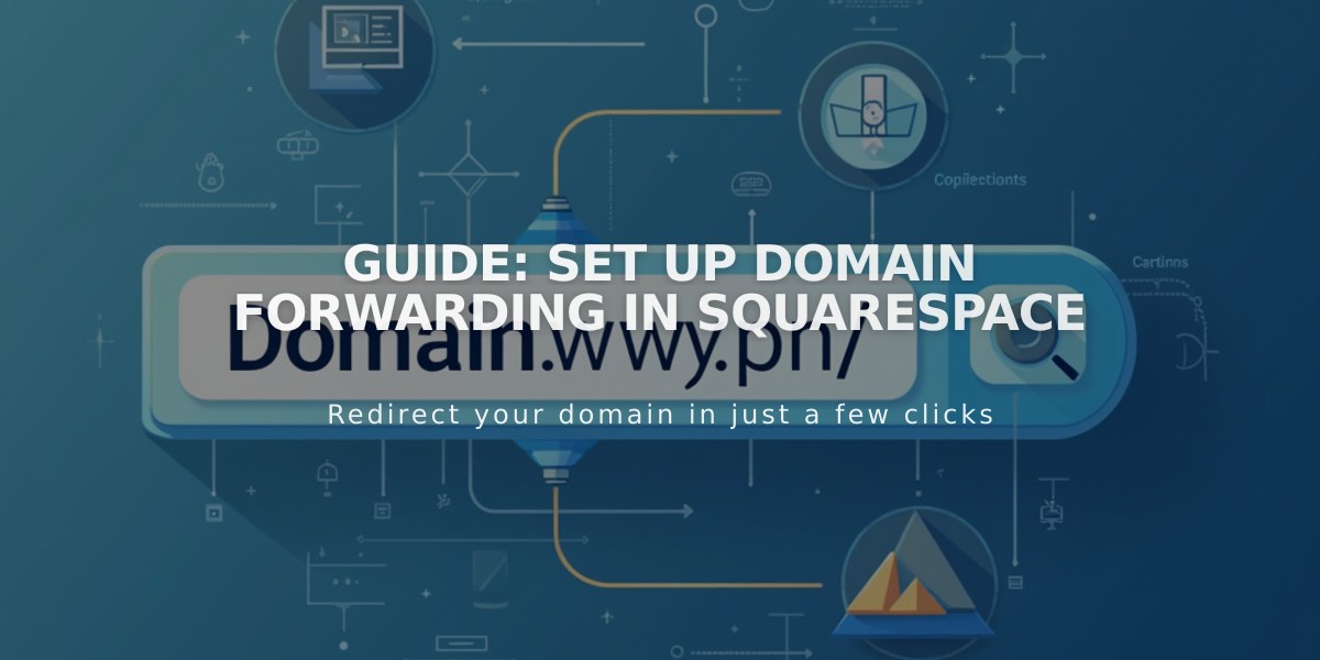 Guide: Set Up Domain Forwarding in Squarespace