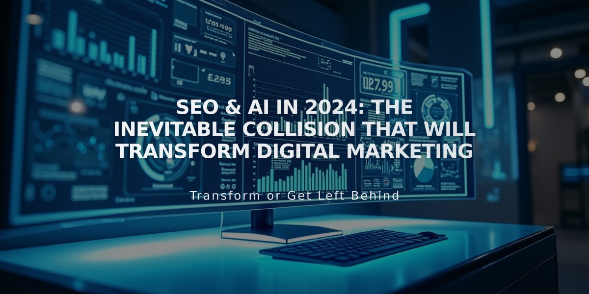 SEO & AI in 2024: The Inevitable Collision That Will Transform Digital Marketing