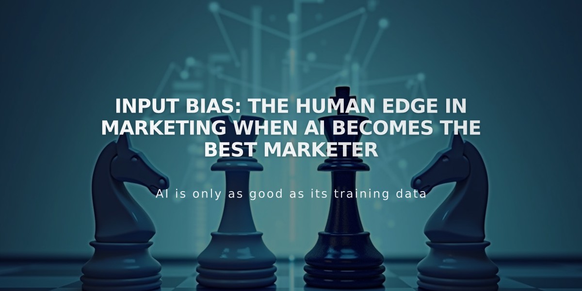 Input Bias: The Human Edge in Marketing When AI Becomes the Best Marketer