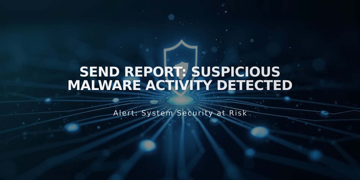 Send Report: Suspicious Malware Activity Detected