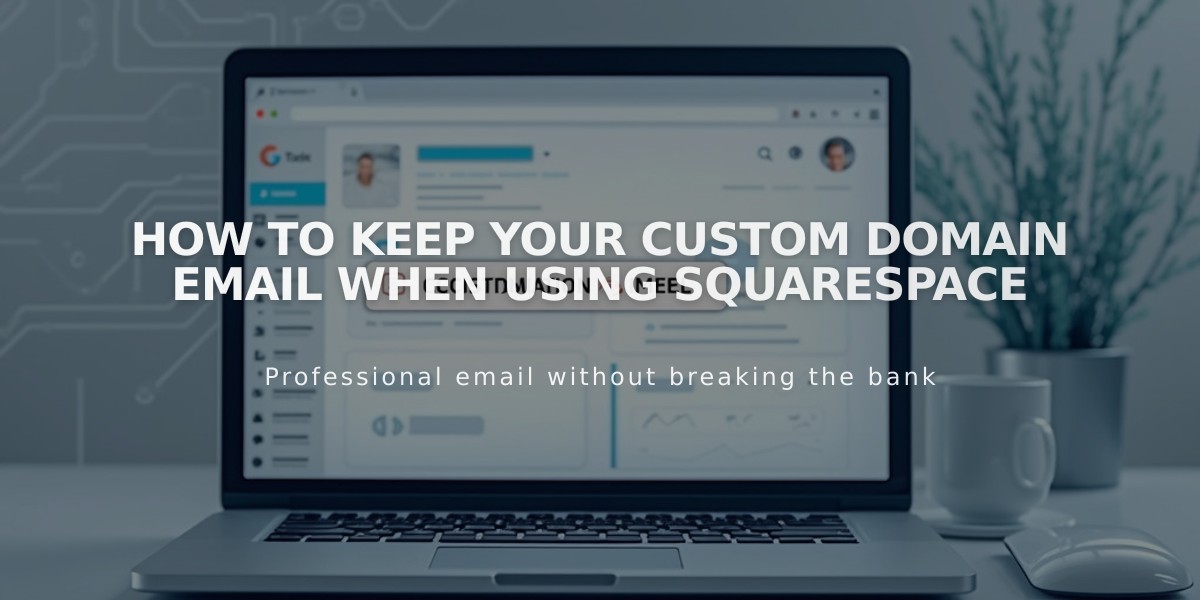 How to Keep Your Custom Domain Email When Using Squarespace