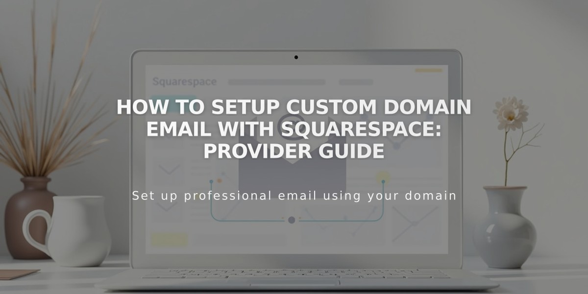 How to Setup Custom Domain Email with Squarespace: Provider Guide