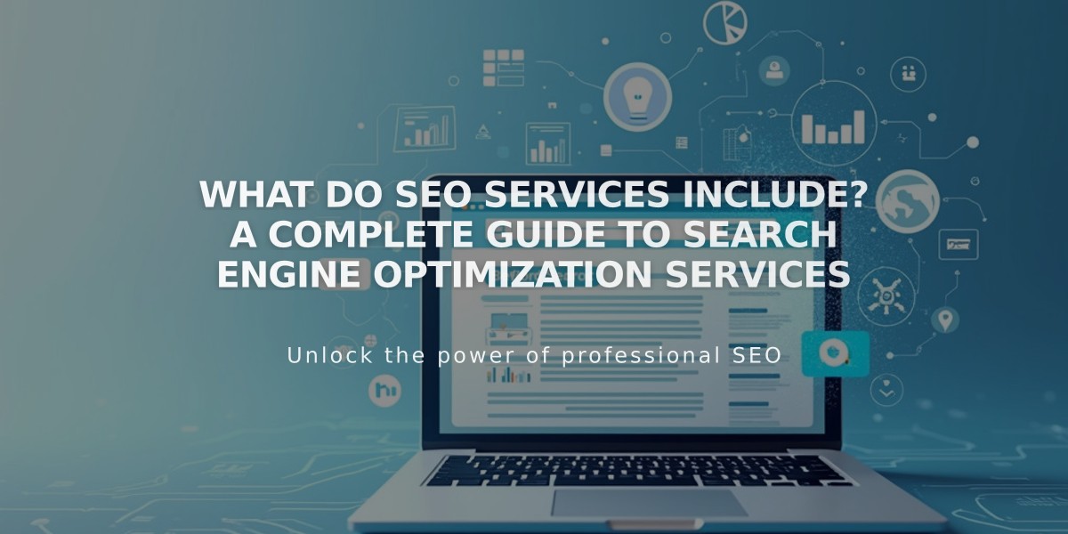 What Do SEO Services Include? A Complete Guide to Search Engine Optimization Services