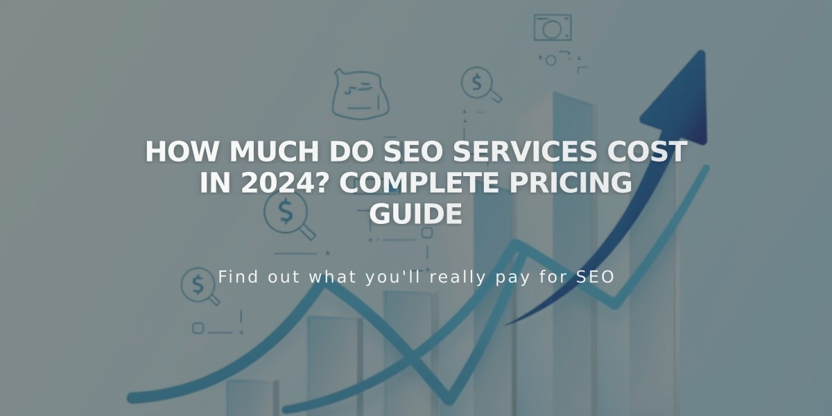 How Much Do SEO Services Cost in 2024? Complete Pricing Guide