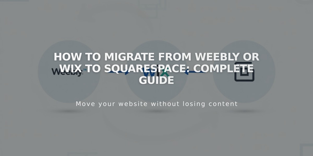 How to Migrate from Weebly or Wix to Squarespace: Complete Guide