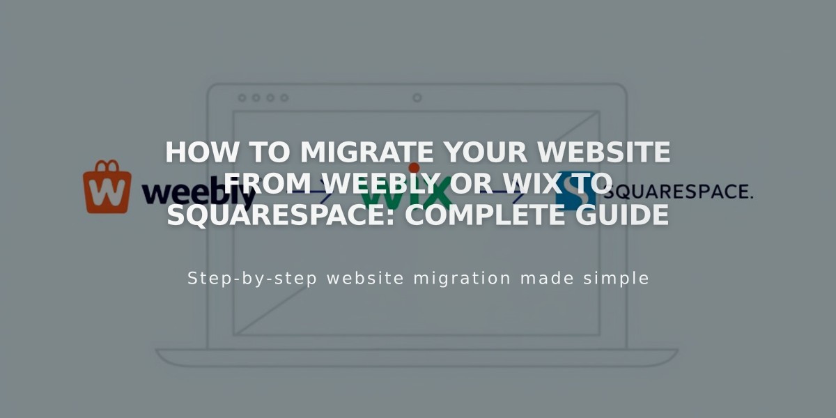 How to Migrate Your Website from Weebly or Wix to Squarespace: Complete Guide