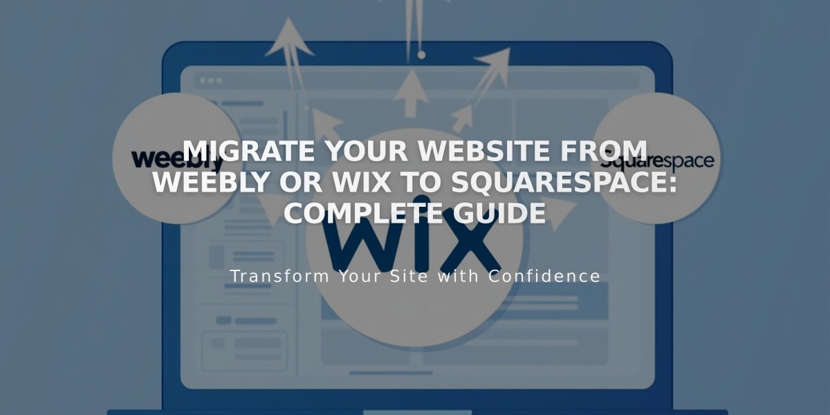 Migrate Your Website From Weebly or Wix to Squarespace: Complete Guide