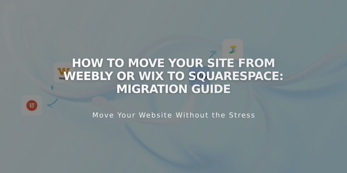 How to Move Your Site from Weebly or Wix to Squarespace: Migration Guide