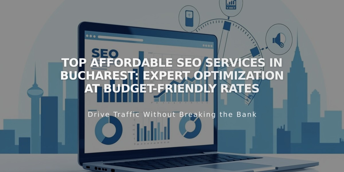 Top Affordable SEO Services in Bucharest: Expert Optimization at Budget-Friendly Rates