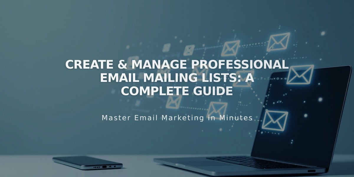 Create & Manage Professional Email Mailing Lists: A Complete Guide