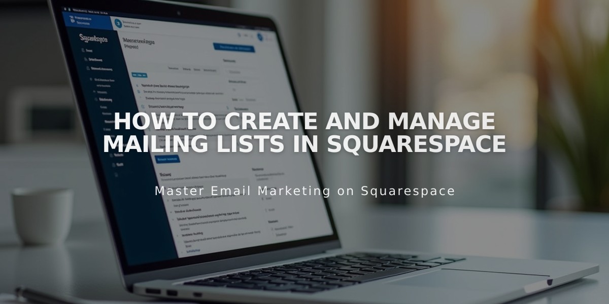 How to Create and Manage Mailing Lists in Squarespace