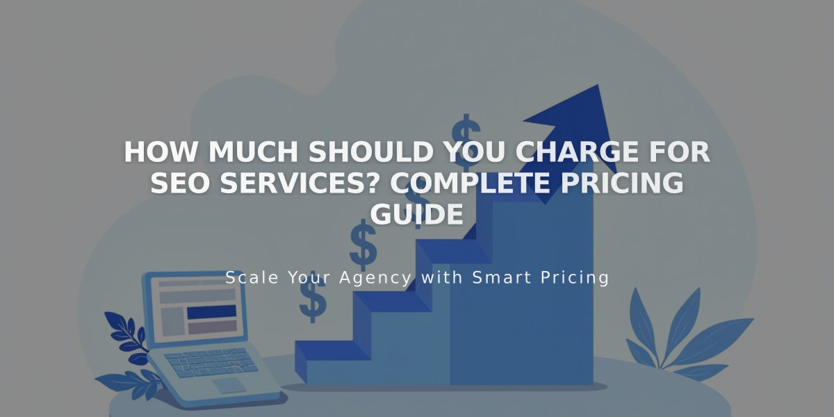 How Much Should You Charge for SEO Services? Complete Pricing Guide