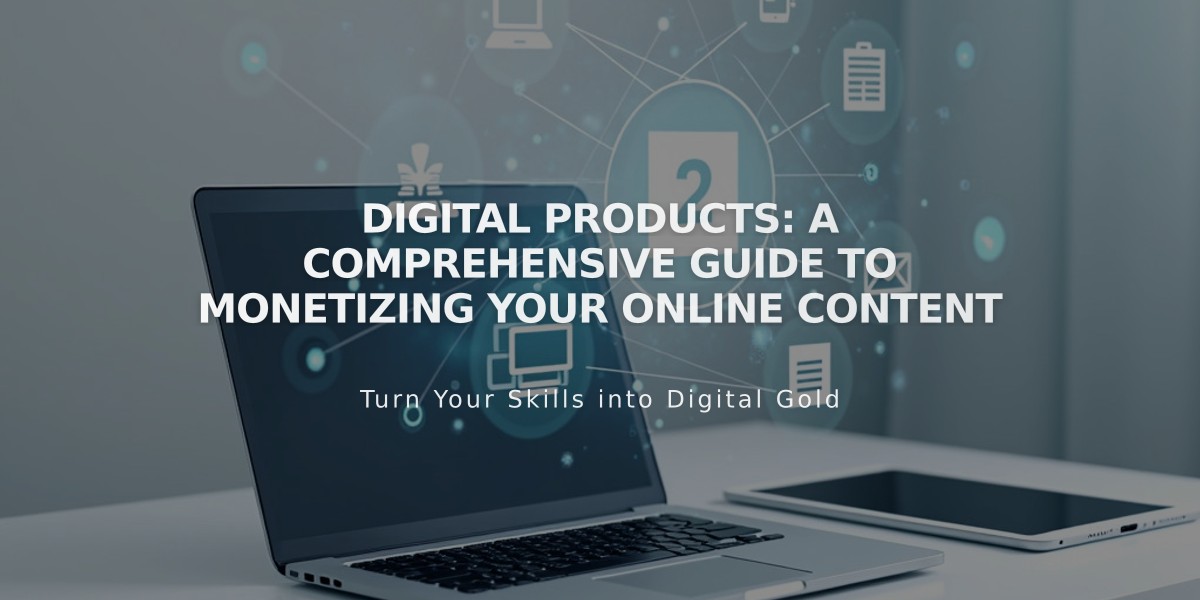 Digital Products: A Comprehensive Guide to Monetizing Your Online Content