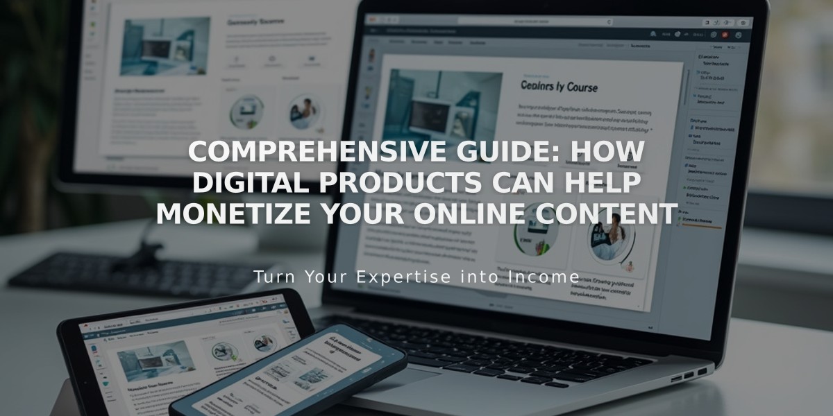 Comprehensive Guide: How Digital Products Can Help Monetize Your Online Content