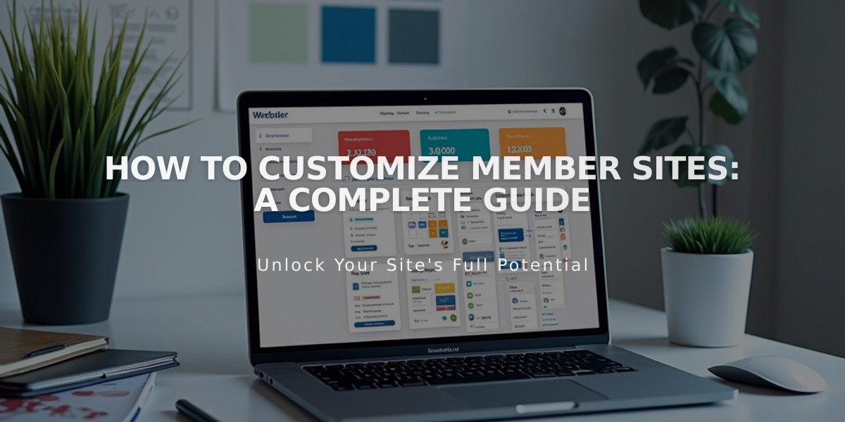 How to Customize Member Sites: A Complete Guide