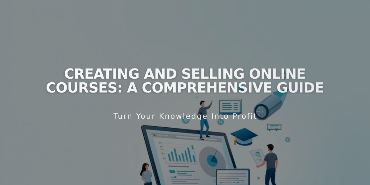 Creating and Selling Online Courses: A Comprehensive Guide