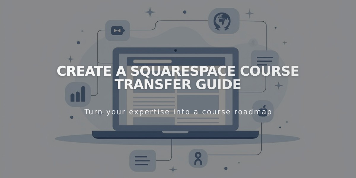 Create a Squarespace Course Transfer Guide