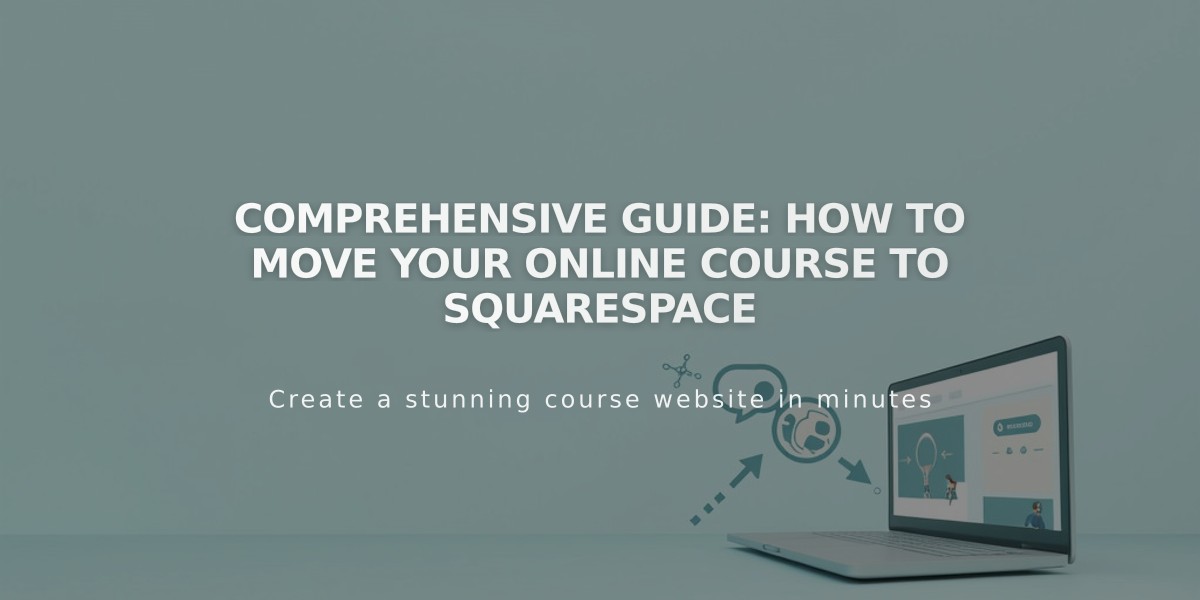 Comprehensive Guide: How to Move Your Online Course to Squarespace